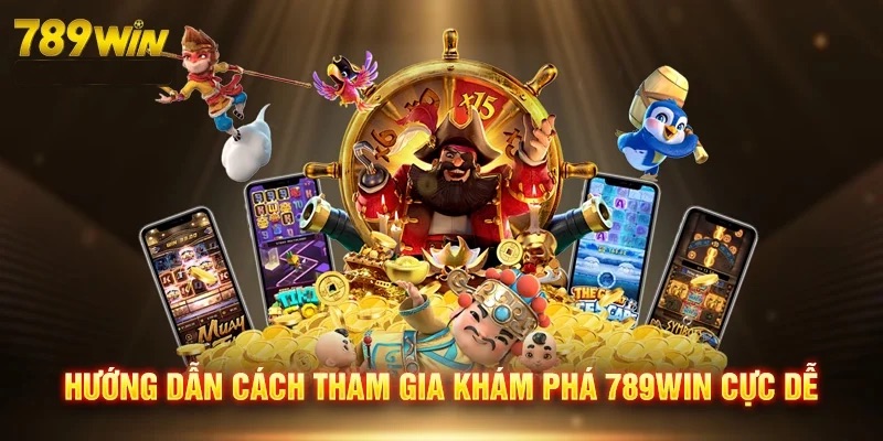 Cách tham gia 789WIN cũng vô cùng đơn giản